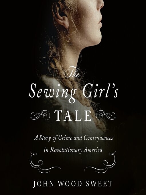 Title details for The Sewing Girl's Tale by John Wood Sweet - Available